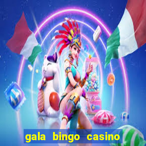 gala bingo casino free spins