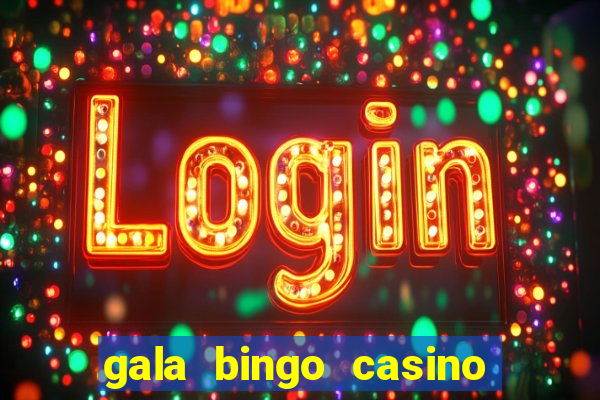 gala bingo casino free spins