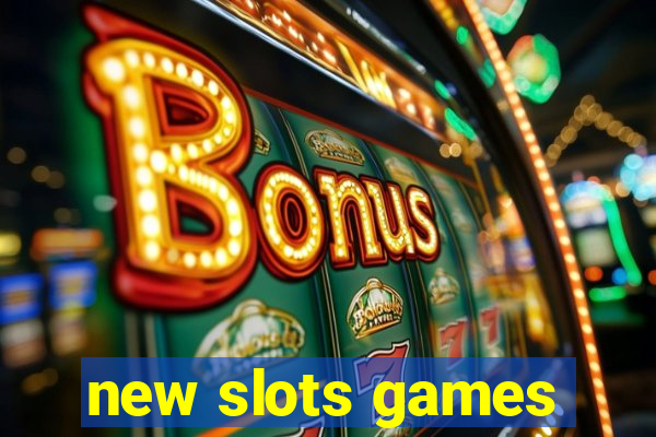 new slots games