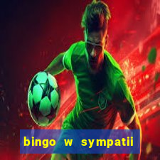 bingo w sympatii co to jest