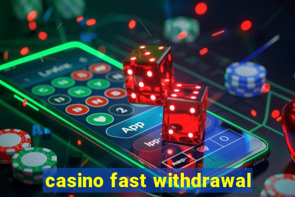 casino fast withdrawal