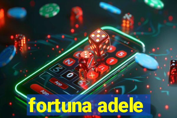 fortuna adele