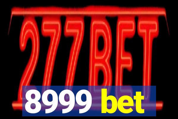 8999 bet