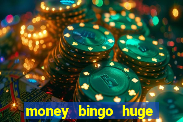 money bingo huge real cash out