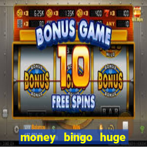 money bingo huge real cash out