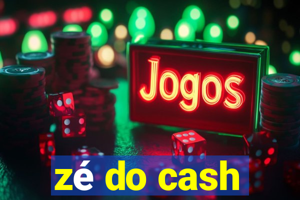 zé do cash