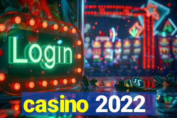 casino 2022