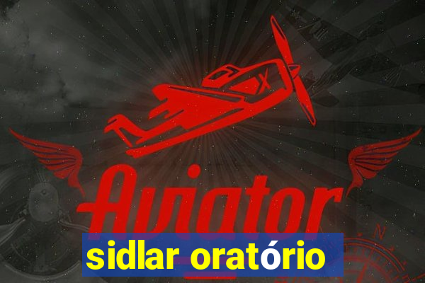 sidlar oratório