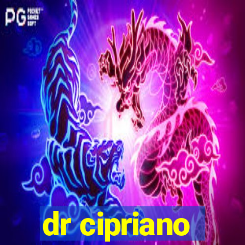 dr cipriano