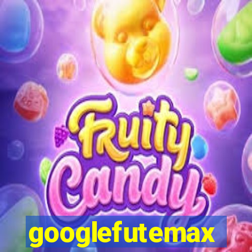 googlefutemax