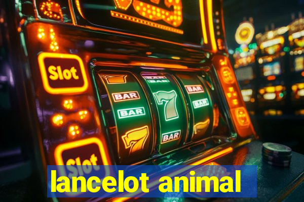 lancelot animal