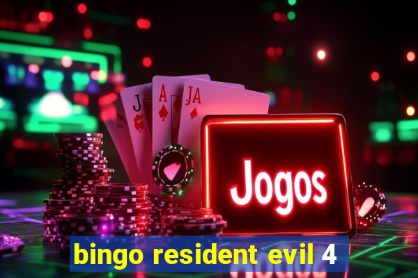 bingo resident evil 4