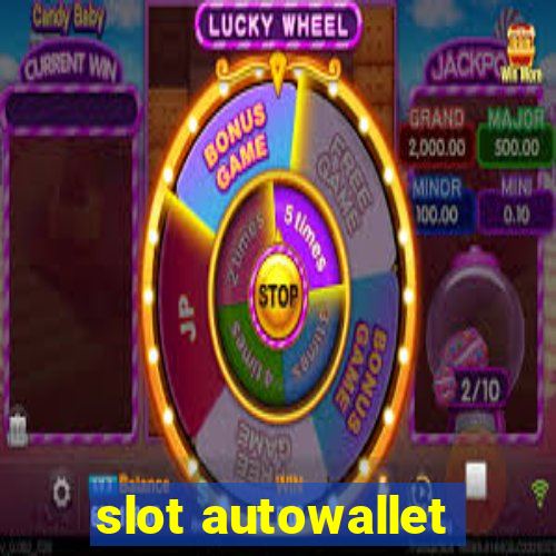 slot autowallet