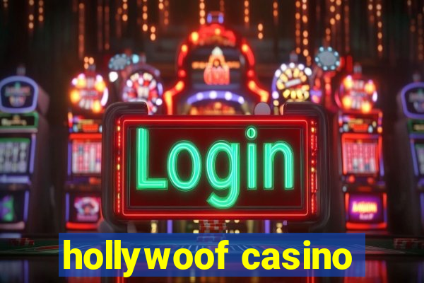 hollywoof casino