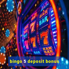 bingo 5 deposit bonus