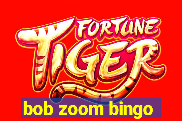 bob zoom bingo