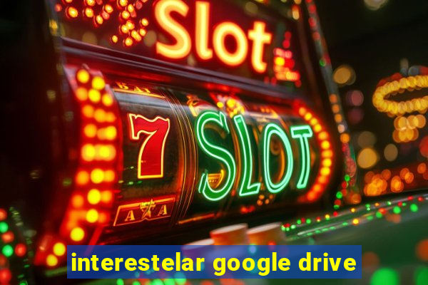 interestelar google drive