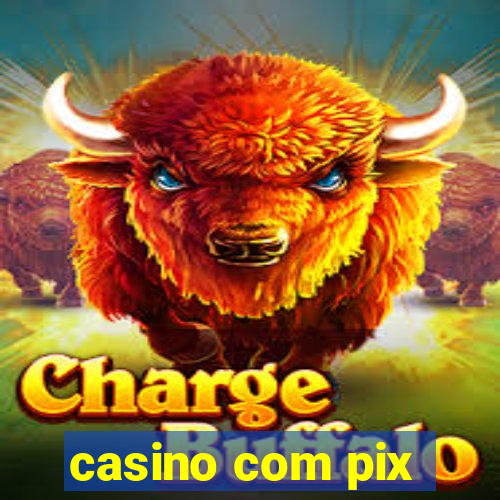 casino com pix