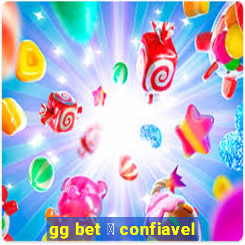 gg bet 茅 confiavel