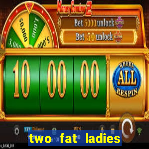 two fat ladies bingo call