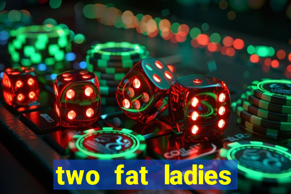 two fat ladies bingo call