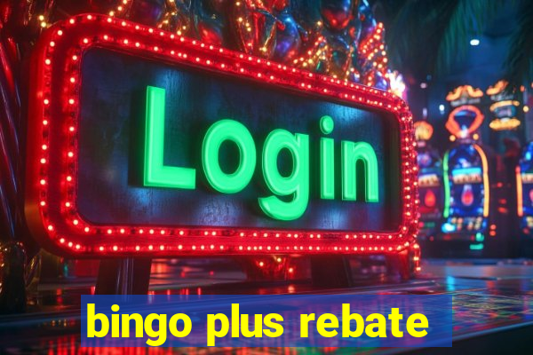 bingo plus rebate