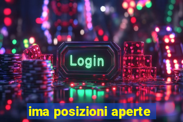 ima posizioni aperte