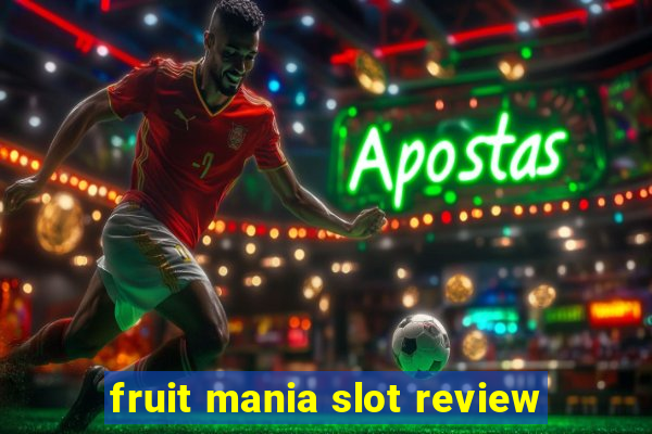 fruit mania slot review