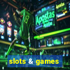 slots & games