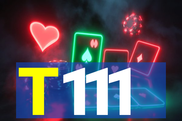 T111