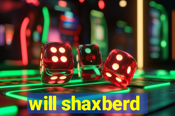 will shaxberd