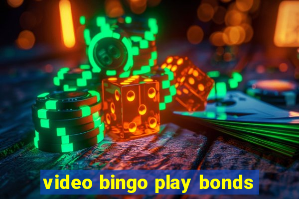 video bingo play bonds