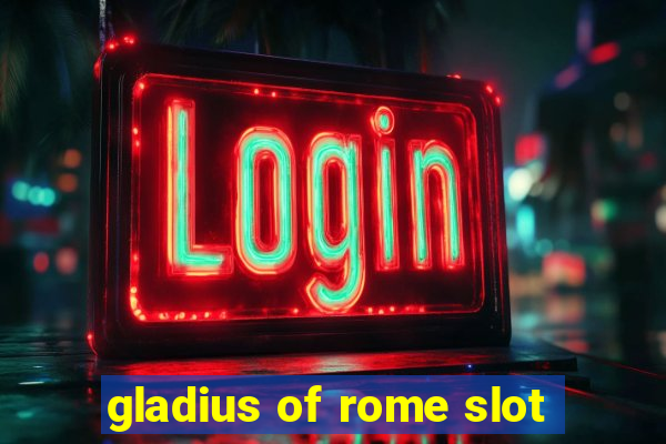 gladius of rome slot