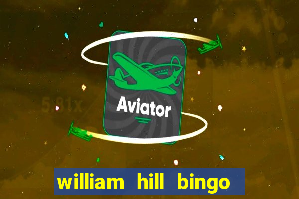 william hill bingo refer a friend