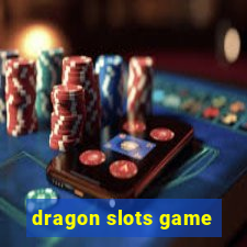 dragon slots game