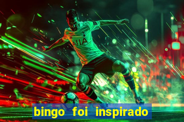 bingo foi inspirado em quem