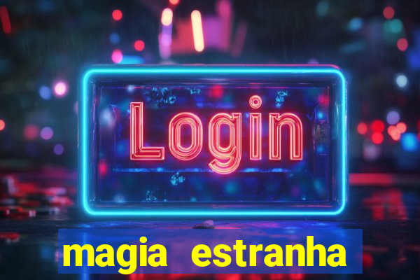 magia estranha filme completo dublado google drive