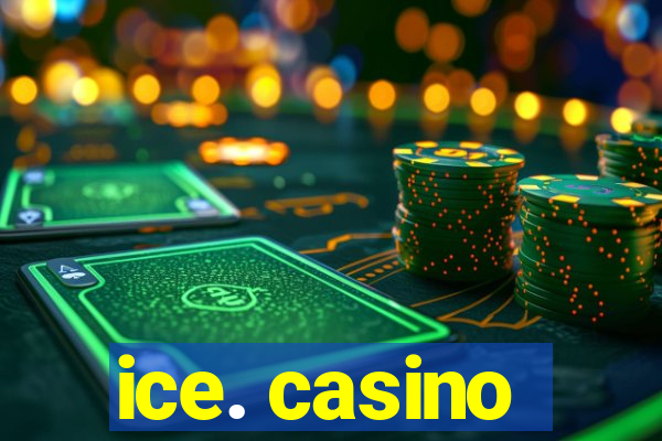 ice. casino