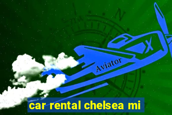 car rental chelsea mi