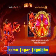 como jogar joguinho do tigre