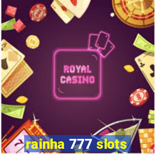 rainha 777 slots