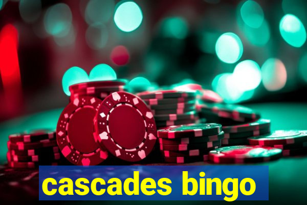 cascades bingo