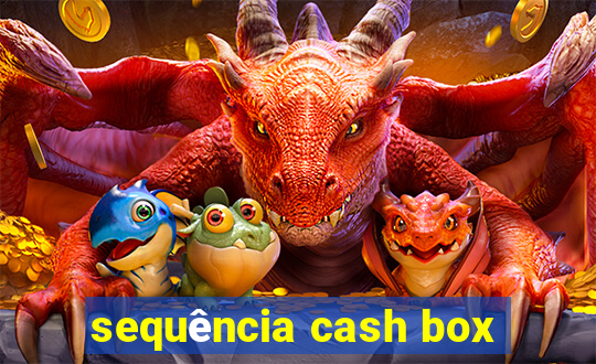 sequência cash box