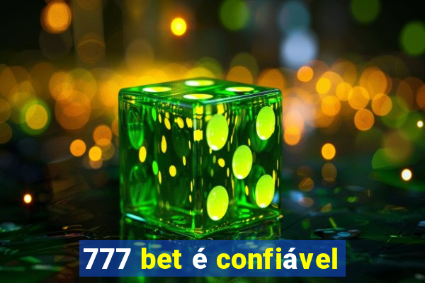 777 bet é confiável