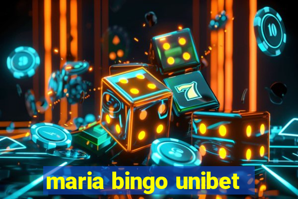 maria bingo unibet