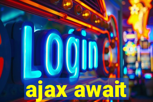 ajax await