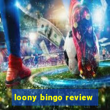 loony bingo review