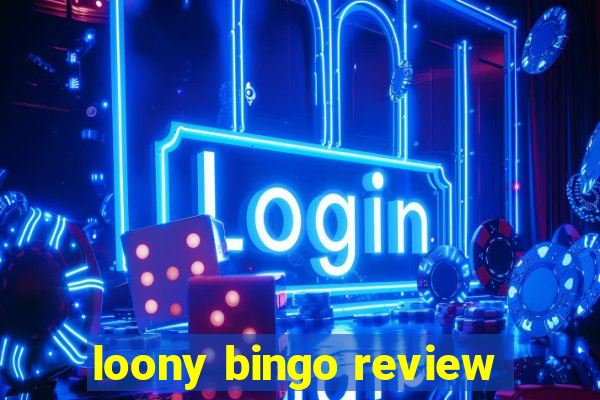 loony bingo review