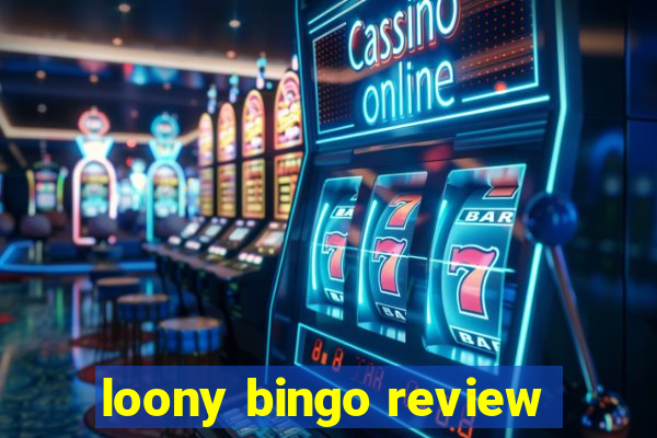 loony bingo review